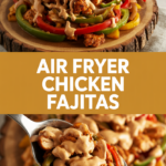 Air Fryer Chicken Fajitas