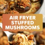Air Fryer Stuffed Mushrooms