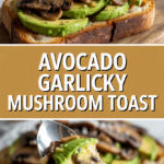 Avocado Garlicky Mushroom Toast