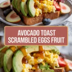 Avocado Toast Scrambled Eggs Fruit