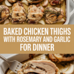 Baked chicken thighs with rosemary and garlic for dinner
