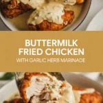 Buttermilk Fried Chicken with Garlic Herb Marinade Buttermilk Fried Chicken with Garlic Herb Marinade