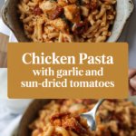 Chicken pasta with garlic and sun-dried tomatoes