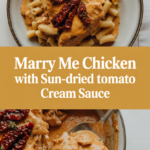 Marry Me Chicken with Sun-Dried Tomato Cream Sauce