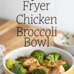 Air Fryer Chicken Broccoli Bowl Air Fryer Chicken Broccoli Bowljl
