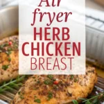 Air Fryer Herb Chicken Breastjl