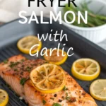 Air Fryer Salmon with Garlic Air Fryer Salmon with Garlicjl