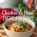Chicken & Bean Enchilada Bowljl