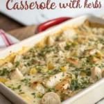 Creamy Chicken Casserole with Herbsjl