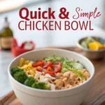 Quick & Simple Chicken Bowljl