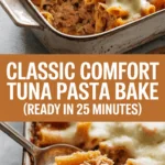 Classic Comfort Tuna Pasta Bake (Ready in 25 Minutes)