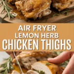 Air fryer lemon herb chicken thighs