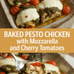 Baked Pesto Chicken with Mozzarella and Cherry Tomatoes Baked Pesto Chicken with Mozzarella and Cherry Tomatoes