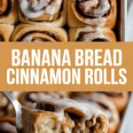 Banana Bread Cinnamon Rolls