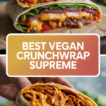 Best Vegan Crunchwrap Supreme
