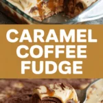 Caramel Coffee Fudge Caramel Coffee Fudge