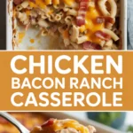 Chicken bacon ranch casserole with cheddar and pasta