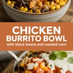 Chicken burrito bowl with black beans and roasted corn Chicken burrito bowl with black beans and roasted corn