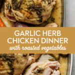 Garlic Herb Chicken Dinner with Roasted Vegetables