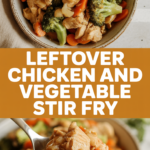 Leftover chicken and vegetable stir fry Leftover chicken and vegetable stir fry