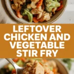 Leftover chicken and vegetable stir fry