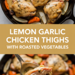 Lemon Garlic Chicken Thighs with Roasted Vegetables Lemon Garlic Chicken Thighs with Roasted Vegetables