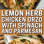 Lemon Herb Chicken Orzo with Spinach and Parmesan Lemon Herb Chicken Orzo with Spinach and Parmesan