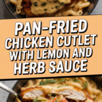 Pan-Fried Chicken Cutlet with Lemon and Herb Sauce