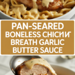 Pan-Seared Boneless Chicken Breast with Garlic Butter Sauce