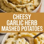 Cheesy Garlic Herb Mashed Potatoes