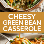 Cheesy Green Bean Casserole