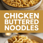 Chicken Buttered Noodles Chicken Buttered Noodles