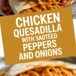 Chicken quesadilla with sautéed peppers and onions
