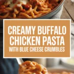 Creamy Buffalo Chicken Pasta with Blue Cheese Crumbles