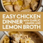 Easy chicken dinner with garlic and lemon broth