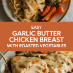 Easy garlic butter chicken breast with roasted vegetables