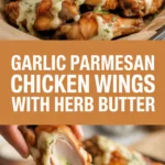 Garlic Parmesan Chicken Wings with Herb Butter Garlic Parmesan Chicken Wings with Herb Butter