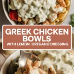 Greek chicken bowls with lemon oregano dressing