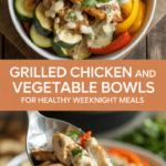 Grilled chicken and vegetable bowls for healthy weeknight meals
