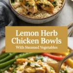 Lemon Herb Chicken Rice Bowls with Steamed Vegetables