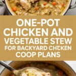 One-Pot Chicken and Vegetable Stew for Backyard Chicken Coop Plans One-Pot Chicken and Vegetable Stew for Backyard Chicken Coop Plans
