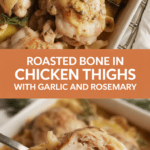 Roasted bone in chicken thighs with garlic and rosemary