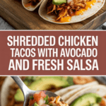 Shredded chicken tacos with avocado and fresh salsa