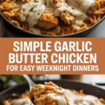 Simple garlic butter chicken for easy weeknight dinners